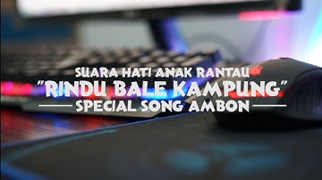 LIRIK LAGU AMBON "RINDU BALE KAMPONG"