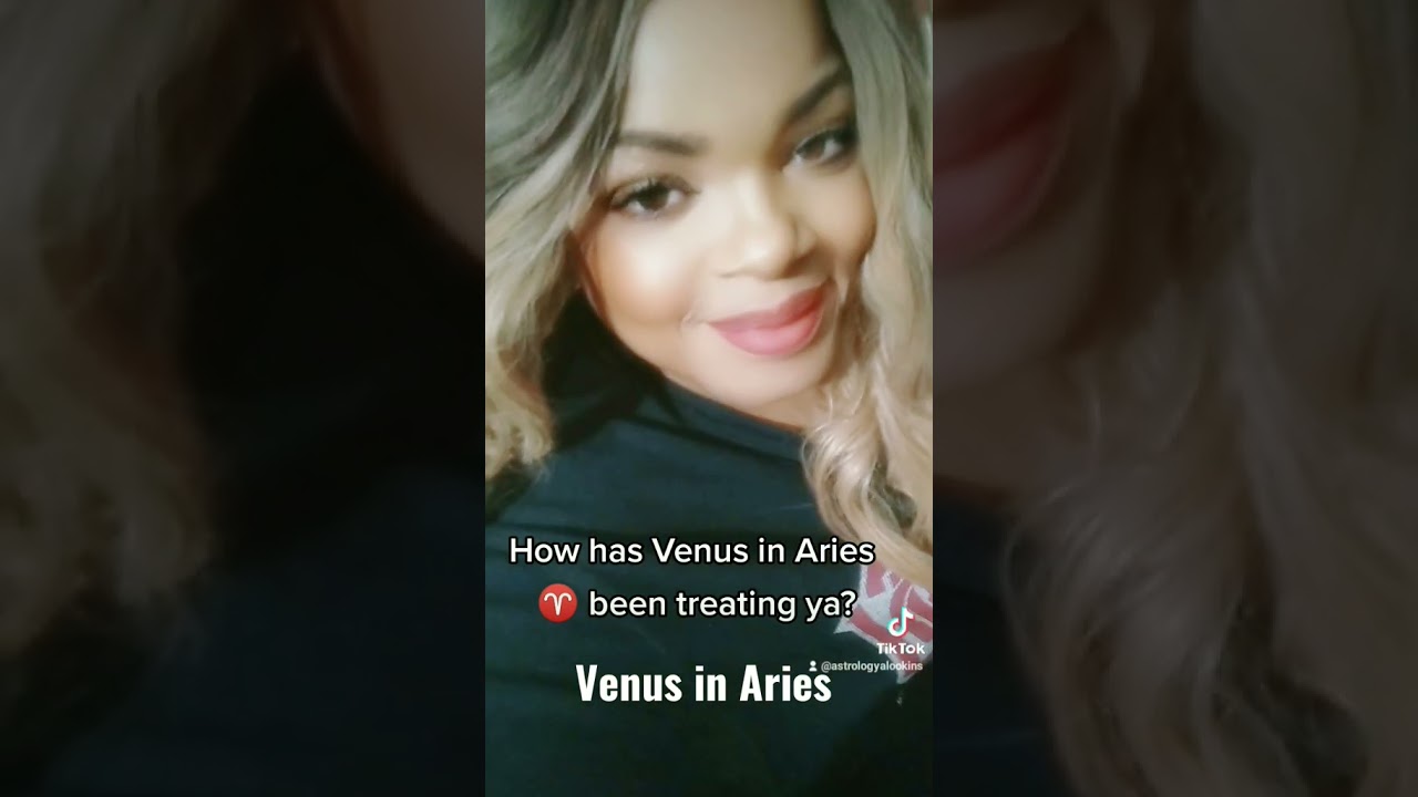 How has Venus in Aries been treating you   astrology  astrologer  astrologyalookinside  venus