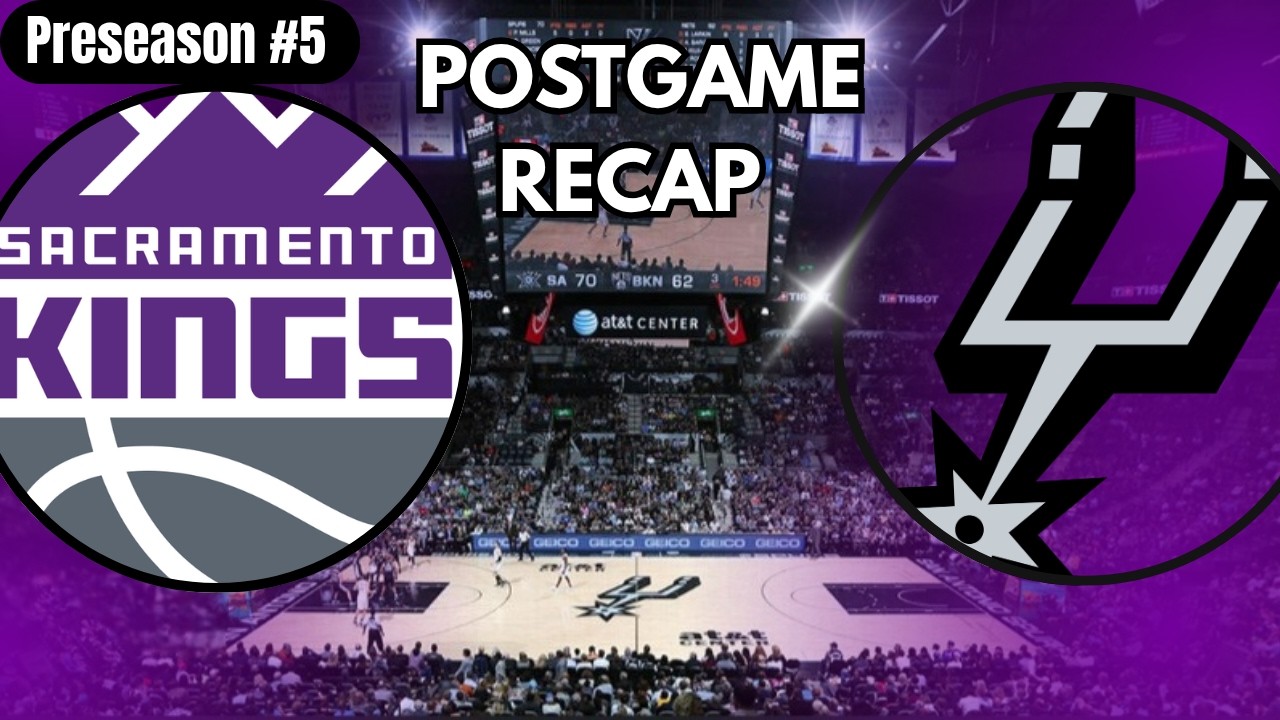 Preseason #5: Kings vs Spurs - Kings Get CRUSHED by Spurs! Ben Simmons Shines, But Sac Has Questions