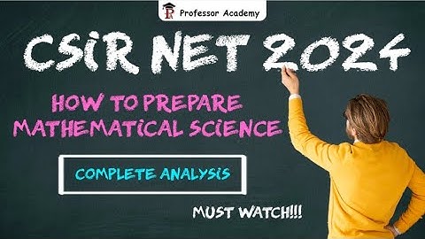 CSIR NET MATHEMATICS | PREPARATION TIPS | Professor Academy