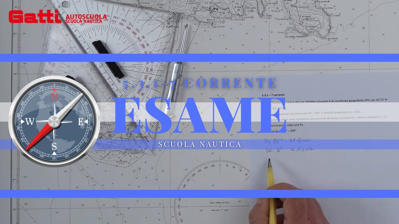 5.3.1-7 CORRENTE - ESAME PATENTE NAUTICA 2024 OLTRE LE 12 MIGLIA. NUOVO ESERCIZIO DI CARTEGGIO.