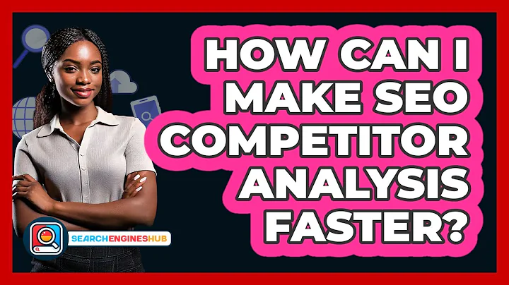 How Can I Make SEO Competitor Analysis Faster? - SearchEnginesHub.com