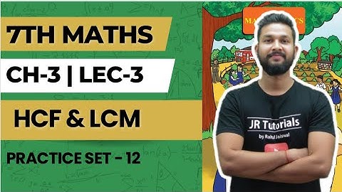7th Maths | Chapter 3 | HCF & LCM | Practice set 12 | Lecture 3 | Maharashtra Board |