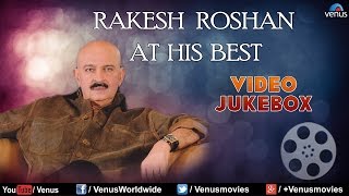 Rakesh Roshan :  Songs || Video Jukebox | Ishtar Music