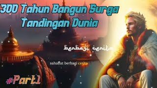 KISAH RAJA SYADDAD BIN AD, BANGUN SURGA TANDINGAN DI BUMI #part1