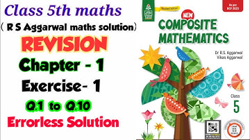 CLASS-5TH MATHS/CHAPTER-1/ REVISION /EXERCISE-1 / NEW COMPOSITE MATHEMATICS /R S AGGARWAL MATHS /