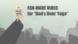 FAN-MADE VIDEO for the Sick Animation song "Dads Doin Yoga"