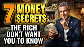 7 Money Secrets The Rich Don't Want You To Know