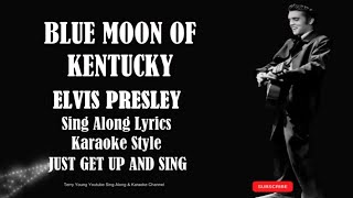 Video thumbnail of "Elvis Presley Blue Moon Of Kentucky(HD) Sing Along Lyrics"