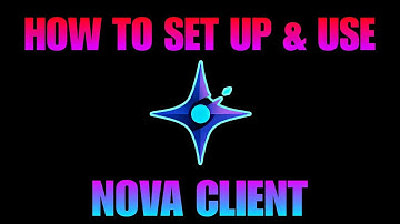 How to Set Up and Use Nova Client