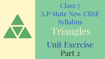 Triangles - Unit Exercise - Part 2 - Class VII || A.P State New Syllabus