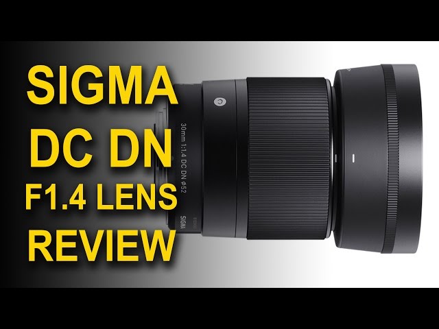 Sigma 30mm F1.4 DC DN C Lens Review and Specs