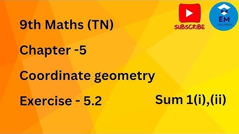 9th Maths -Chapter 5- Coordinate geometry - Exercise 5.2 - sum 1(i),(ii)