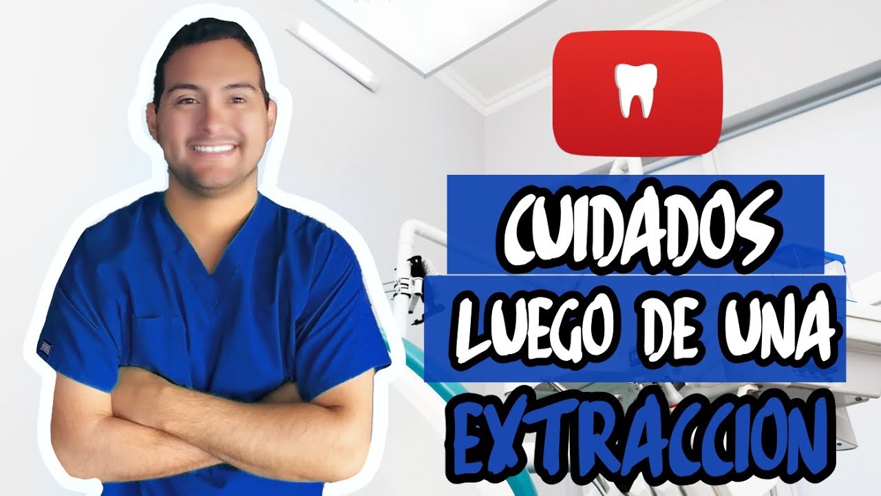 CUIDADOS DESPUES DE UNA EXTRACCIÓN DE MUELA. 👄 (2018) 18 YouTube