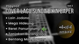 PLAYLIST LAGU SUNDA BIKIN BAPER VOL 3 (cover akustik)