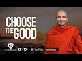 Choose to be good  buddhism in english  ep 15