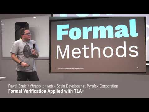 Pawel Szulc - Formal verification applied (with TLA+)