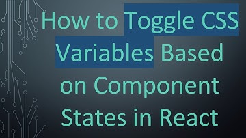 How to Toggle CSS Variables Based on Component States in React