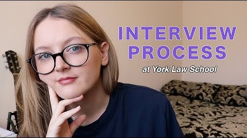 Interview Process at University of York Law School (advice, how to prepare, what to wear)