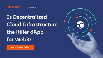 Is Decentralized Cloud Infrastructure the Killer dApp for Web3? - Ep 46