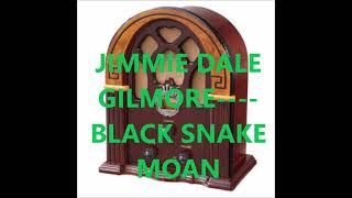 JIMMIE DALE GILMORE    BLACK SNAKE MOAN