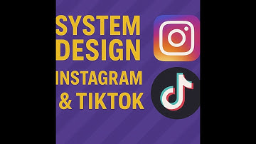 System Design: Design Instagram or Tiktok