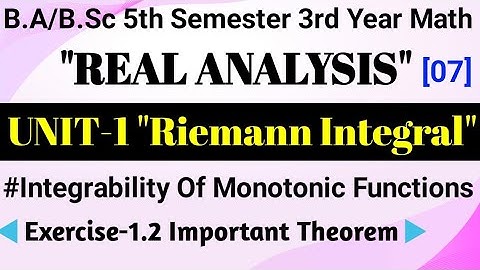 Integrability Of Monotonic functions Riemann Integral|Real Analysis Math BSc 5th Sem|Lecture-7