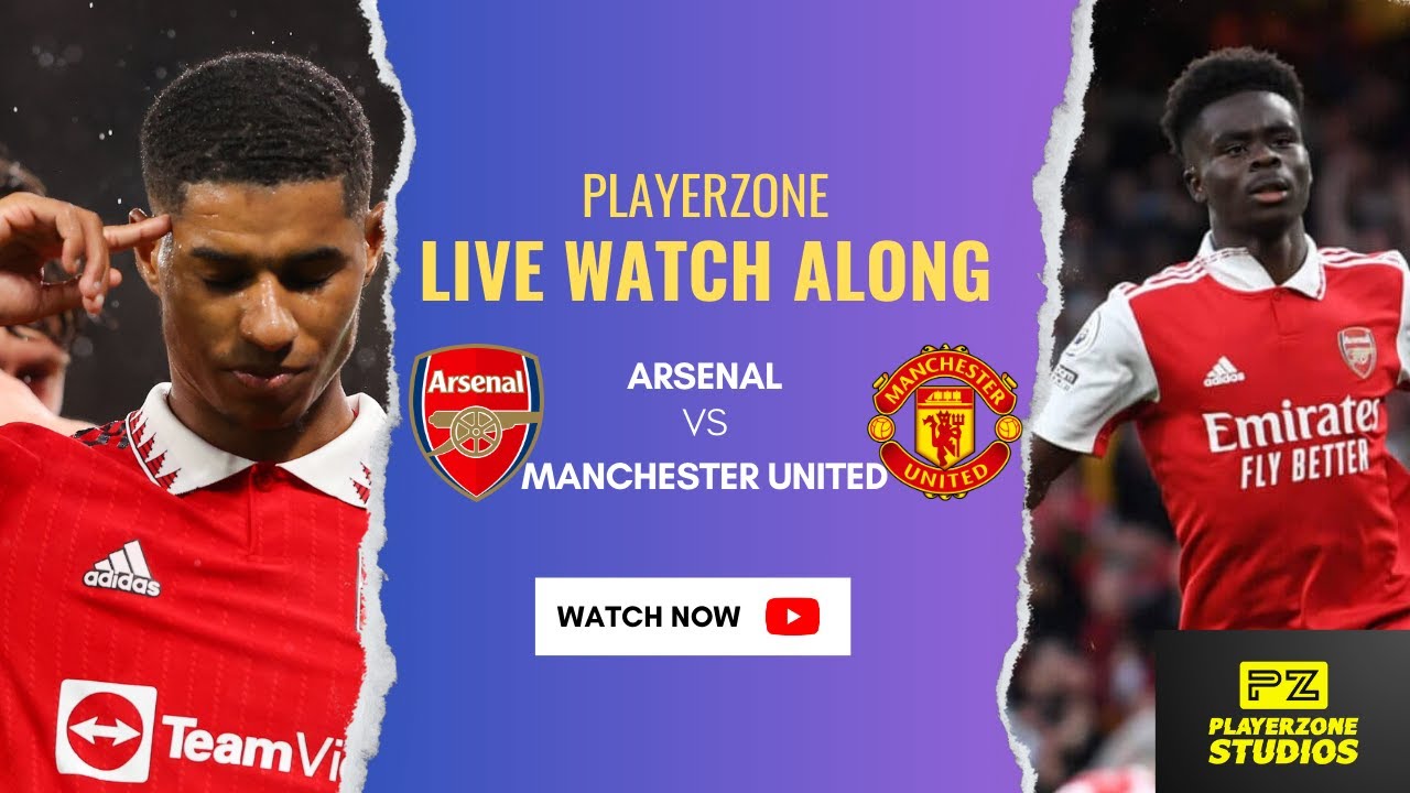 Arsenal Vs Manchester United Live Watch Along!!!!