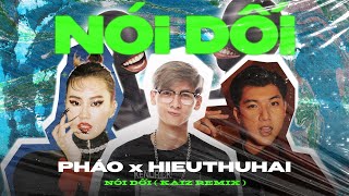 KAIZ - Nói Dối (Remix) | Pháo ft. @HIEUTHUHAIOFFICIAL