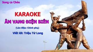 karaoke chèo (Song ca) ÂM VANG ĐIỆN BIÊN (Chinh phụ)