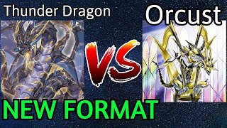 Thunder Dragon Vs Orcust New Format Yu-Gi-Oh