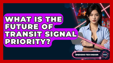 What Is The Future Of Transit Signal Priority? - Emerging Tech Insider