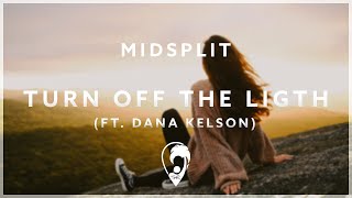 Midsplit & Pete Kingsman - Turn Off The Light (ft. Dana Kelson)