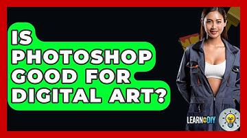 Is Photoshop Good For Digital Art? - LearnToDIY360.com