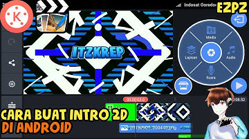 Tutorial Cara Buat Intro 2D Di Android Dengan Kinemaster Dan Cute Cut Pro #TUTORIALANDROID