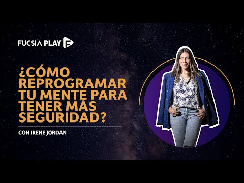 Cómo Programar Tu Mente Para Tener Más Seguridad | Neuro style con Irene Jordan