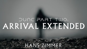 Dune Part Two: Arrival Extended (Hans Zimmer Score)