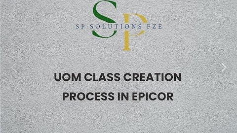 UOM Class Creation Process in EPICOR KINETIC !!!