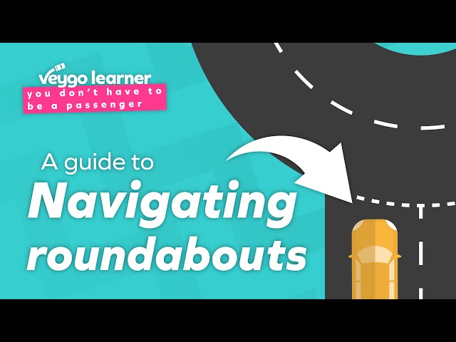 How to navigate a roundabout | Veygo Learner Guide class=