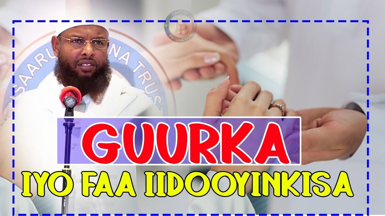 FAA IIDOOYINKA GUURKA LAGA HELO || Sh Maxamuud Xaliika