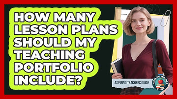 How Many Lesson Plans Should My Teaching Portfolio Include?