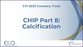 Part 1 CHIP Part 8 Calcification - Coronary Track - CVI 2023