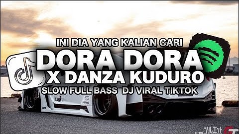 DJ DORA DORA X DANZA KUDURO SLOW FULL BASS | VIRAL TIKTOK