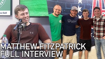 Matthew Fitzpatrick Breaks Down His Entire Golf Career With The Fore Play Guys