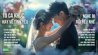 10 Bài Hát Hay Nhất Dành Cho Người Đang Yêu 2025 | Nhạc Tình Yêu Tuyển Chọn Hay Nhất Hiện Nay