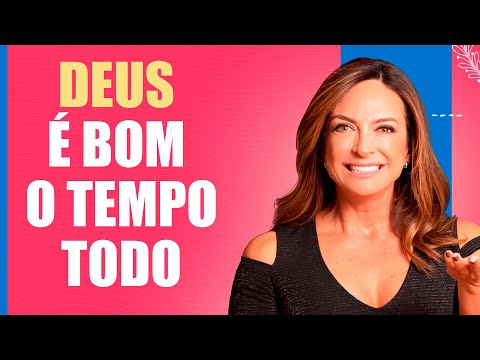 Deus é bom o tempo todo – Palavra do Dia – 21/03/25