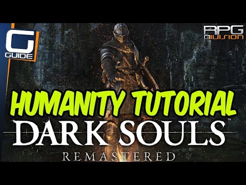 DARK SOULS - Humanity Explained (Reverse Hollow, Kindling, Holding Humanity...)