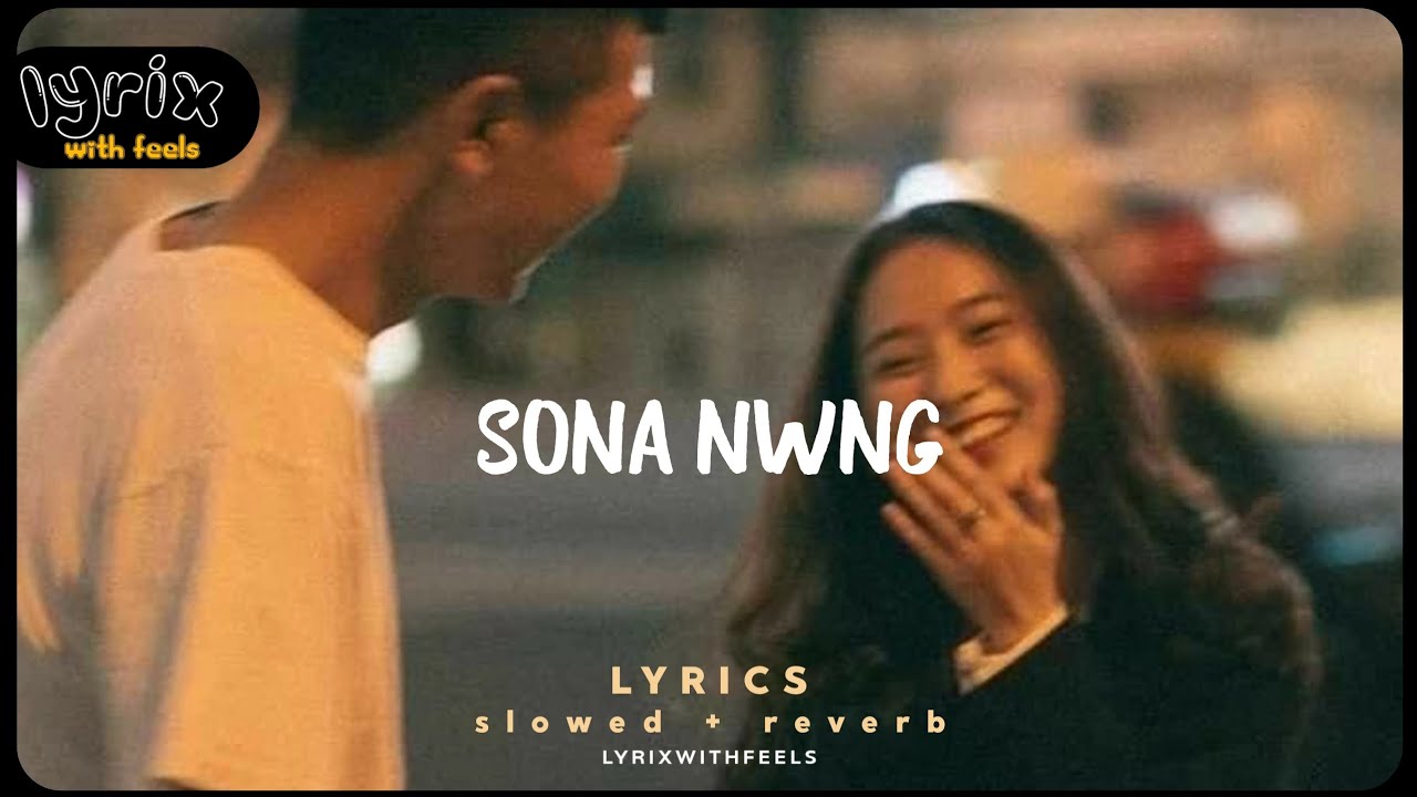 Sona Nwng •LYRICS (Slowed+Reverb) - JC Narzary