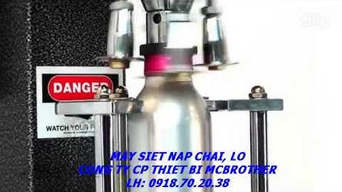 MÁY SIẾT NẮP CHAI RƯỢU, MÁY XOÁY NẮP LỌ THUỐC LH: 0918.70.20.38
