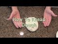 How to Knead  Dough for Pizza, Bread, Pita etc..  How to Knead Dough by Hand - Kneading Technique